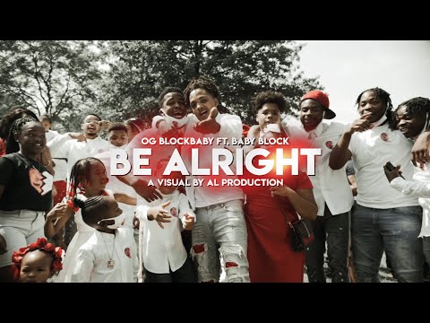 OG Block Baby Ft. Baby Block - "Be Alright" A Visual by Al