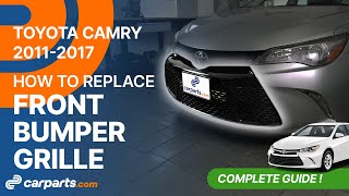 How to replace the Front Bumper Grille 2011-2017 Toyota Camry 🚗