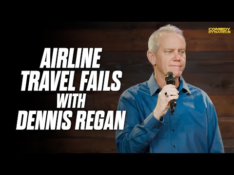 Airline Travel Fails with Dennis Regan
