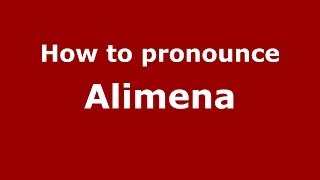 How to pronounce Alimena