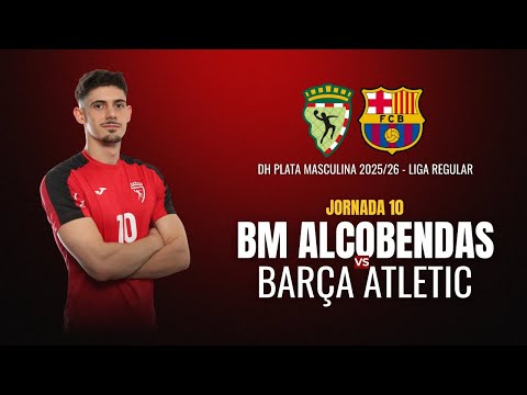 DHPLATA MASC | JORNADA 10 | BM ALCOBENDAS - BARÇA ATLETIC