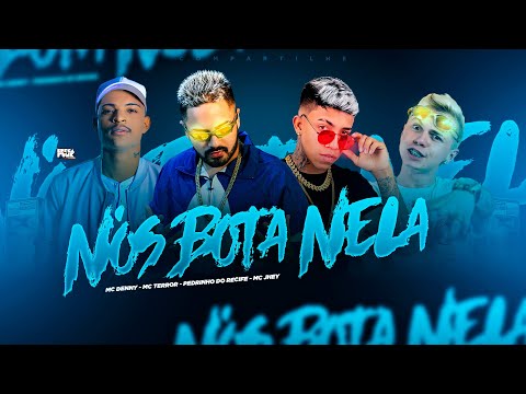 MC TERROR, PEDRINHO DO RECIFE, MC DENNY E MC JHEY - NÓS BOTA NELA - REMIX BREGA FUNK