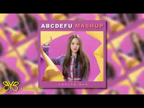 GAYLE & NANA - abcdefu (Yukiyo Bae Mashup)