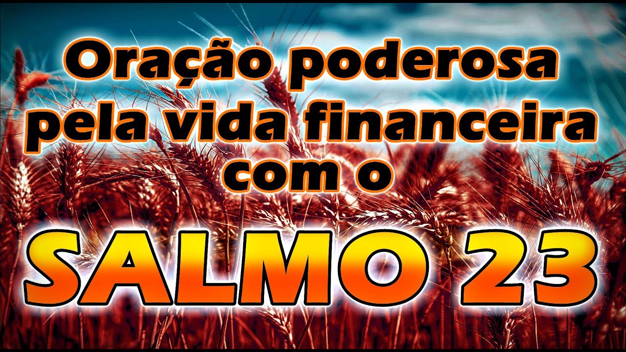 ((🔴)) ORAÇÃO PODEROSA PELA VIDA FINANCEIRA COM O SALMO 23!