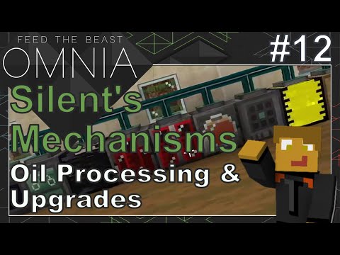 FTB Omnia 12 - Silent's Mechanisms Oil & Upgrades