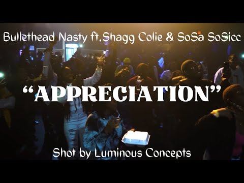 Bullethead Nasty ft.Shagg Colie & SoSa SoSicc-Appreciation