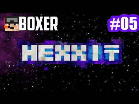 Hexxit #05 - BoxerGaming - MineCraft