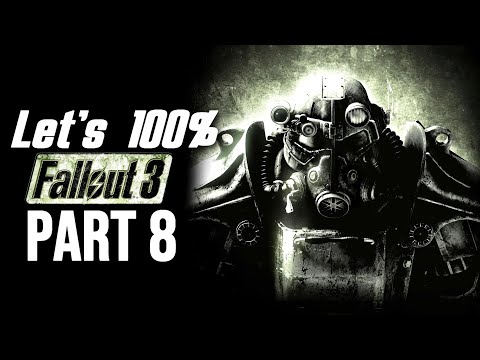 Let's Play Fallout 3 Part 8 - The 100% Playthrough!