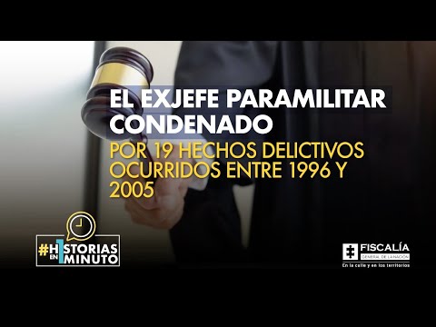 El exjefe paramilitar condenado por 19 hechos delictivos ocurridos entre 1996 y 2005