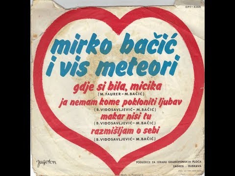 Mirko Bačić i Meteori – Gdje Si Bila, Micika *1970*  /// *vinyl* *mono*