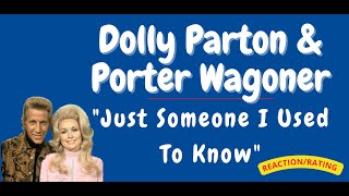 Dolly Parton and Porter Wagoner -- Just Someone I Used To Know  [REACTION/RATING]