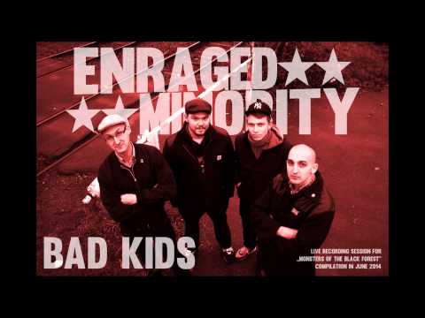 Enraged Minority - Bad Kids