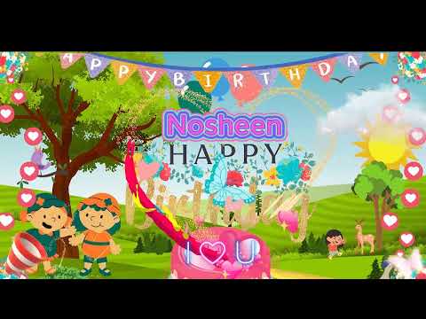 Happy birthday to  Nosheen Happy birthday to you