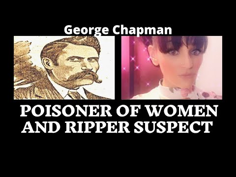 George Chapman; Convicted Murderer and Possibly Jack The Ripper!?!?