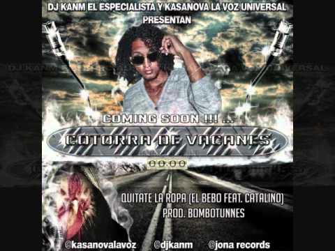 Quitate la ropa El BeBo Ft. B.Catalino "Cotorra De Vacanes" -Coming Soon!!!