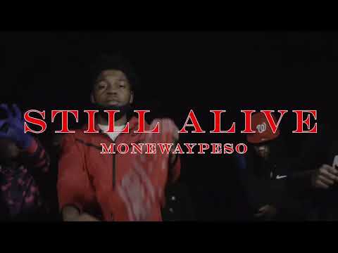 Monewaypeso- STILL ALIVE (official music video) #longlivebleeda #longlivecliff