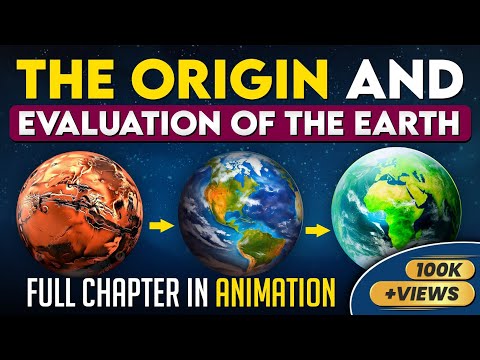 The Origin and Evolution of the earth | Geography chapter 2 | Class 11| in Animation