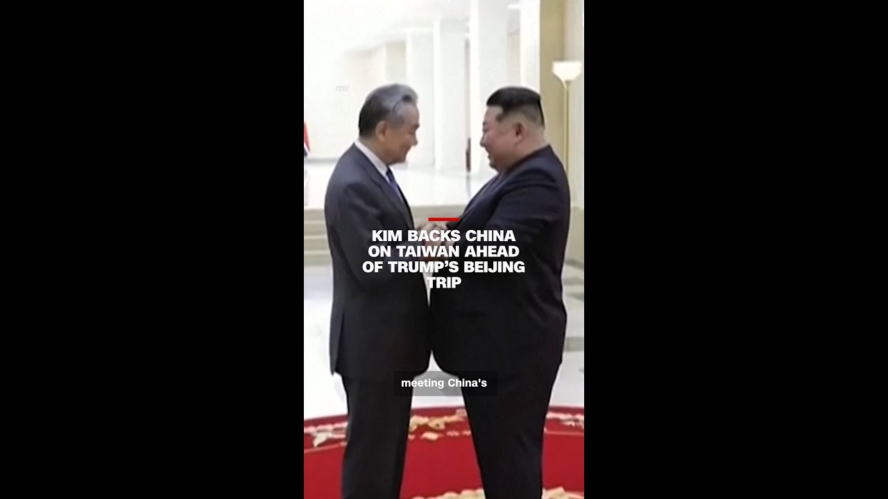 Kim backs China on Taiwan ahead of Trump’s Beijing trip