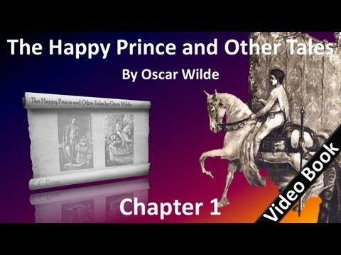 奧斯卡-王爾德的《快樂王子和其他故事》--第01章 (The Happy Prince and Other Tales by Oscar Wilde - Chapter 01)