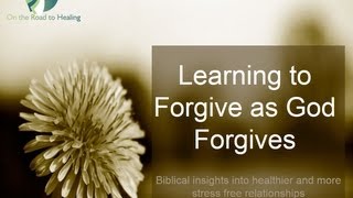 Biblical Forgiveness & Healthy Relationships