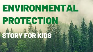 Story For Kids: Environmental Protection Lesson  A