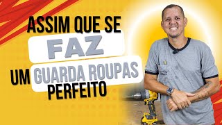 GUARDA ROUPAS PLANEJADOS - DICAS DE COMO FAZER UM GUARDA ROUPA DE QUALIDADE!!!