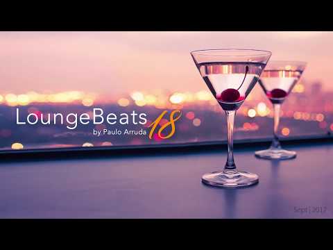 Lounge Beats 18 by DJ Paulo Arruda - Deep Jazzy House Music Soulful