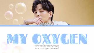 Download lagu [THAISUB/เนื้อเพลง]-my Oxygen-supanut-(Oxygen The Series) mp3
