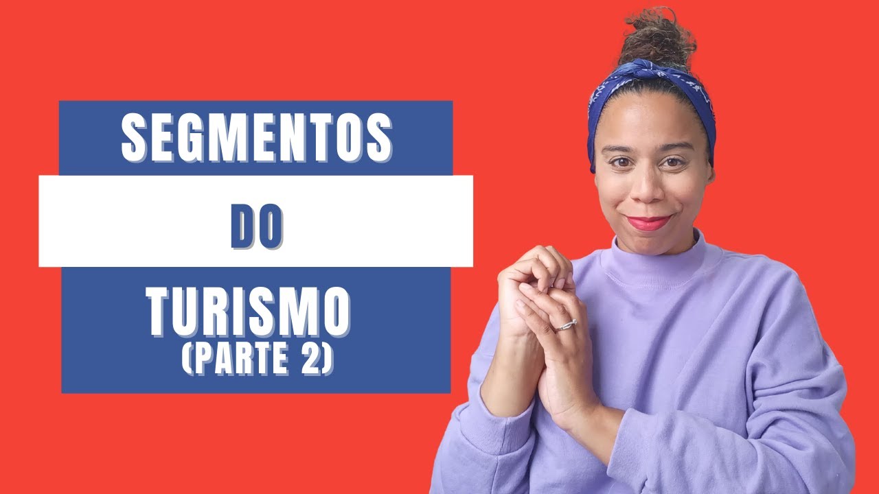 SEGMENTOS DO TURISMO | Turismo cultural, intercâmbio, pesca, náutico, sol e praia, negócios