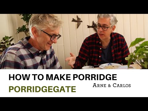 Porridgegate: How to Make Delicious Porridge the ARNE & CARLOS Way.