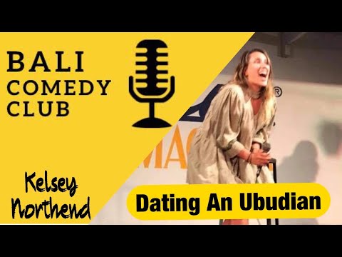 Bali Comedy Club - Dating An Ubudian - Kelsey Northend