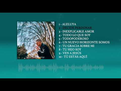 Marcos Llanes - TU GRACIA SOBRE MI (Álbum Completo 2022)