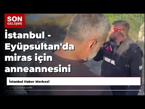 In Istanbul's Eyüpsultan district, a grandson who murdered his grandmother for inheritance confes...