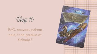 Vlog 10 - PAC, fond galaxie, kinkade et nouveau rythme de colo !