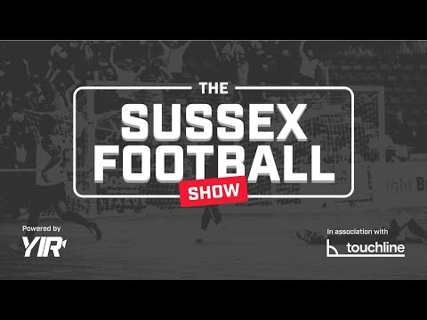 The Sussex Football Show - Episode 10