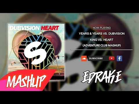 Years & Years vs. Dubvision - King vs. Heart (Adventure Club Mashup)