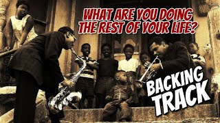 What Are You Doing The Rest Of Your Life? Backing Track Jazz Ballad - 80bpm