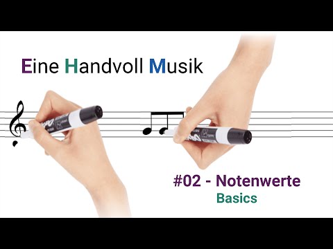 #02 - Notenwerte | Eine Handvoll Musik - Kapitel 1: Basics