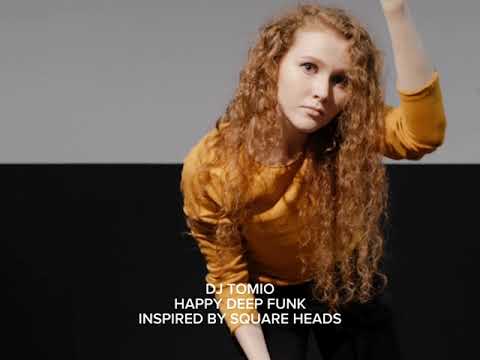DJ Tomio - Happy Deep Funk - Square Heads Happy (Inspired mix)