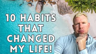 10 Life-Changing Habits You Can Start Today That Will Change Your Life