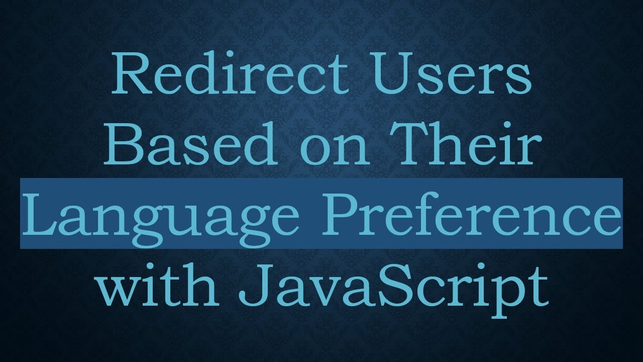 Redirect Users Based on Their Language Preference with JavaScript
