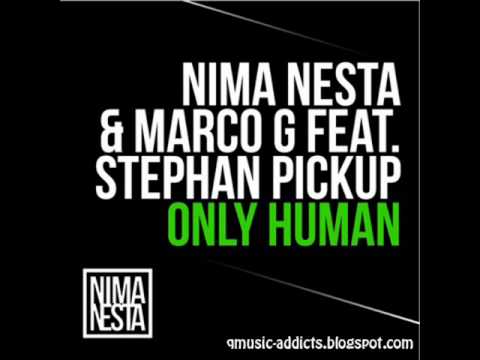 Nima Nesta & Marco G feat. Stephan Pickup - Only Human (Original Mix)