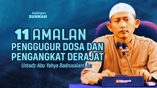 Download lagu 11 AMALAN PENGHAPUS DOSA DAN PENGANGKAT DERAJAT - Ustadz Abu Yahya Badrusalam, Lc mp3