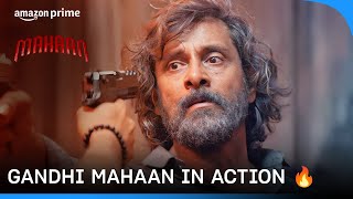 Gandhi Mahaan strikes back! | Mahaan | Chiyaan Vikram | Prime Video India
