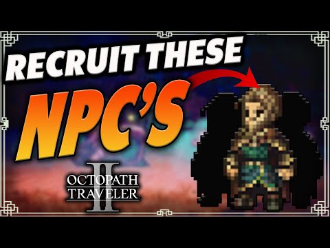 Top 10 Must-Have NPC's in Octopath Traveler 2