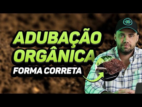 ADUBAÇÃO ORGÂNICA - FORMA CORRETA