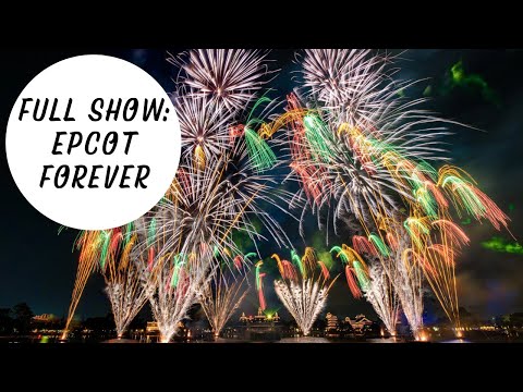 EPCOT Forever FULL SHOW | EPCOT 2021