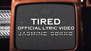 Jasmine Sokko - TIRED (Official Lyric Video)