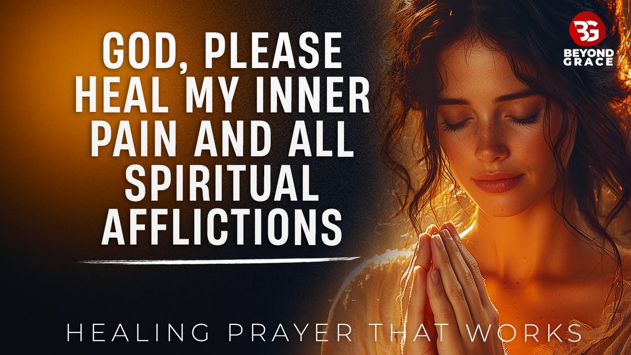 Powerful Healing Prayer To God To Heal All Pains And Afflictions