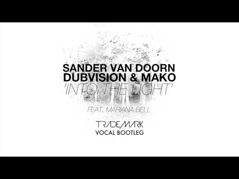 Trademark - Into The Light (Sander Van Doorn x DubVision x Mako x OneRepublic x Icona Pop)